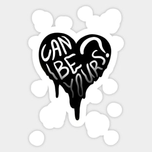 CAN I BE YOURS? MELTY HEART inverted GREETING CARD Sticker